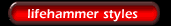 lifehammer styles
